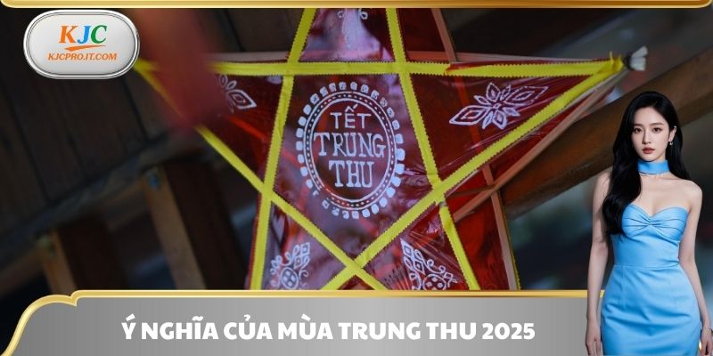 Ý nghĩa của mùa Trung Thu 2025
